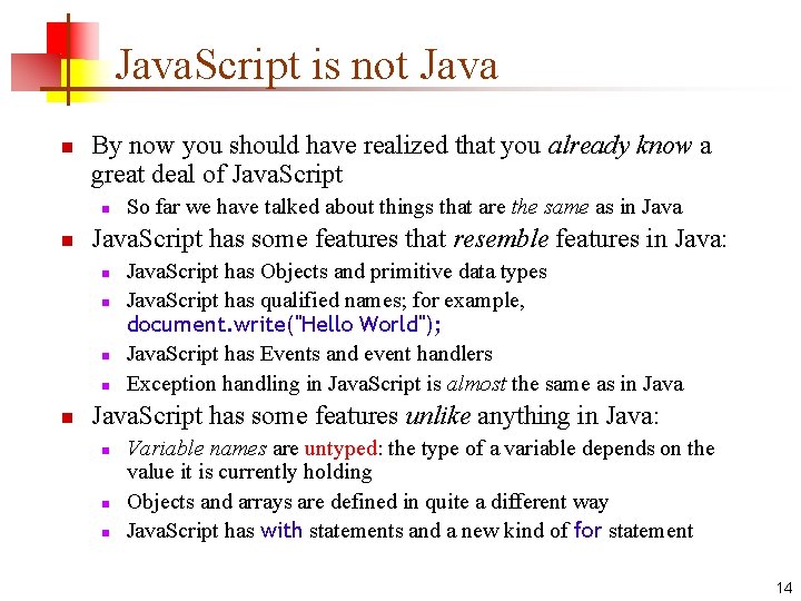Java. Script is not Java n By now you should have realized that you Java. Script is not Java n By now you should have realized that you