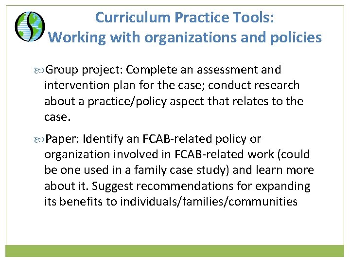 Curriculum Practice Tools: Working with organizations and policies Group project: Complete an assessment and