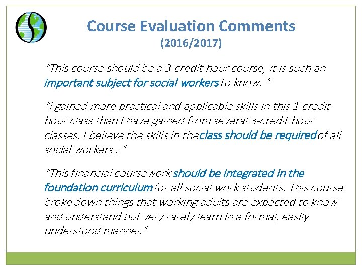 Course Evaluation Comments (2016/2017) “This course should be a 3 -credit hour course, it