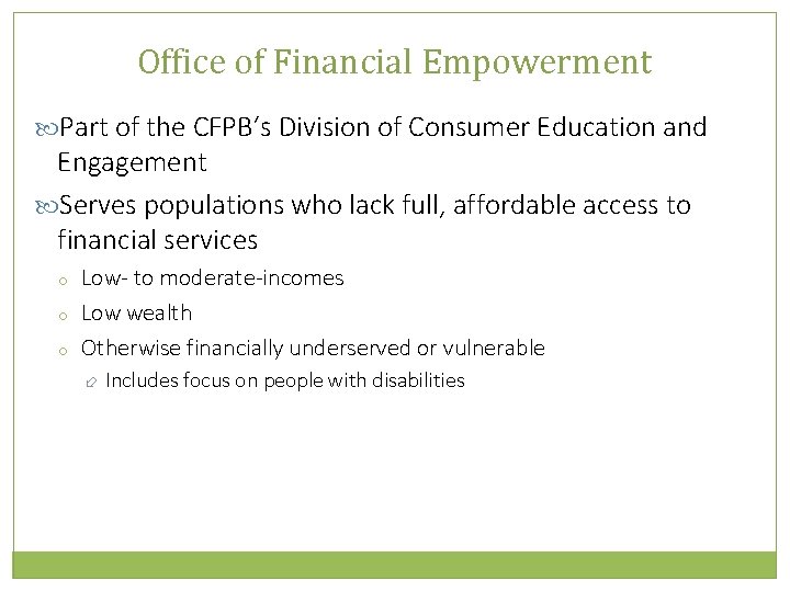 Office of Financial Empowerment Part of the CFPB’s Division of Consumer Education and Engagement