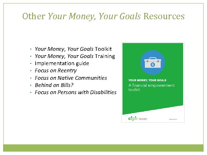 Other Your Money, Your Goals Resources • • Your Money, Your Goals Toolkit Your