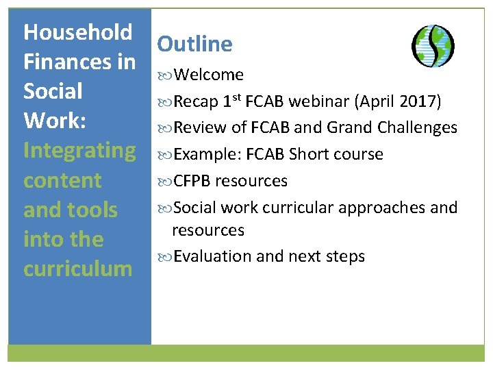 Household Outline Finances in Welcome Social Recap 1 st FCAB webinar (April 2017) Work: