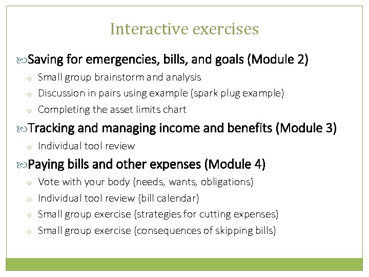 Interactive exercises Saving for emergencies, bills, and goals (Module 2) o o o Small