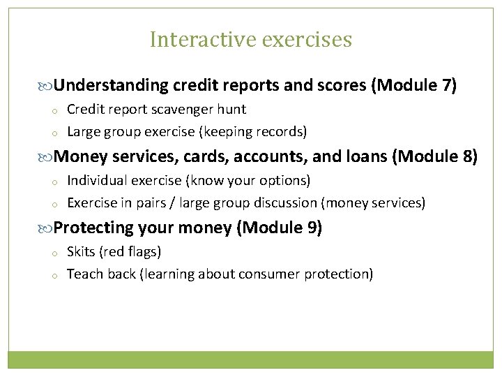 Interactive exercises Understanding credit reports and scores (Module 7) o o Credit report scavenger