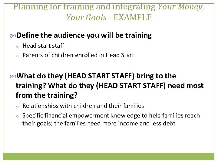 Planning for training and integrating Your Money, Your Goals - EXAMPLE Define the audience