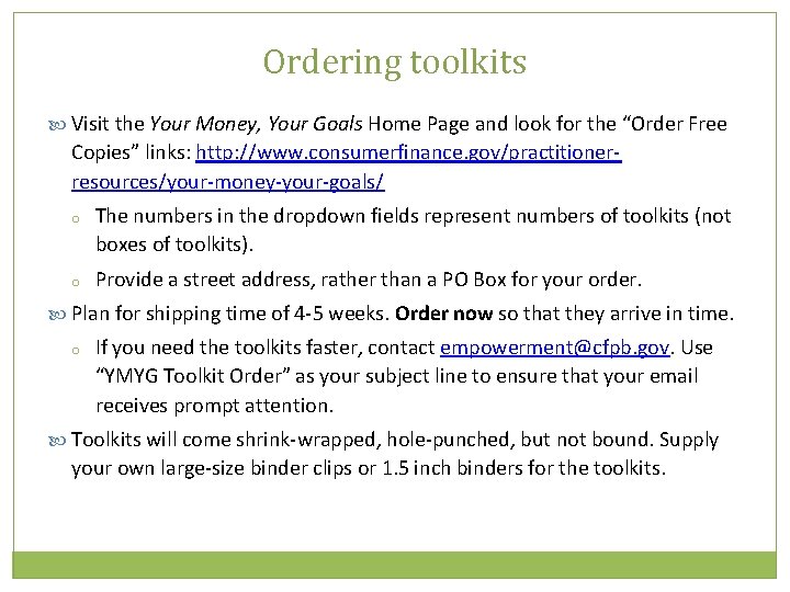 Ordering toolkits Visit the Your Money, Your Goals Home Page and look for the