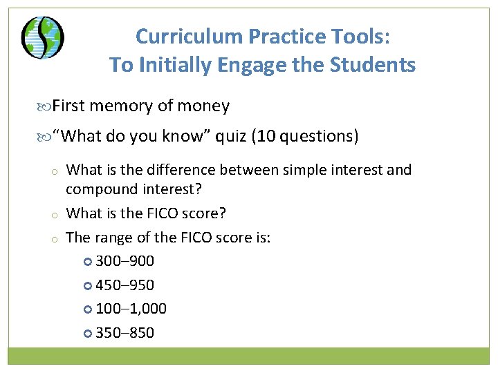 Curriculum Practice Tools: To Initially Engage the Students First memory of money “What do
