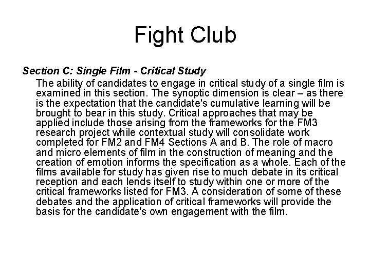 Fight Club Section C: Single Film - Critical Study The ability of candidates to