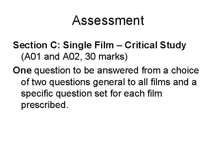 Assessment Section C: Single Film – Critical Study (A 01 and A 02, 30