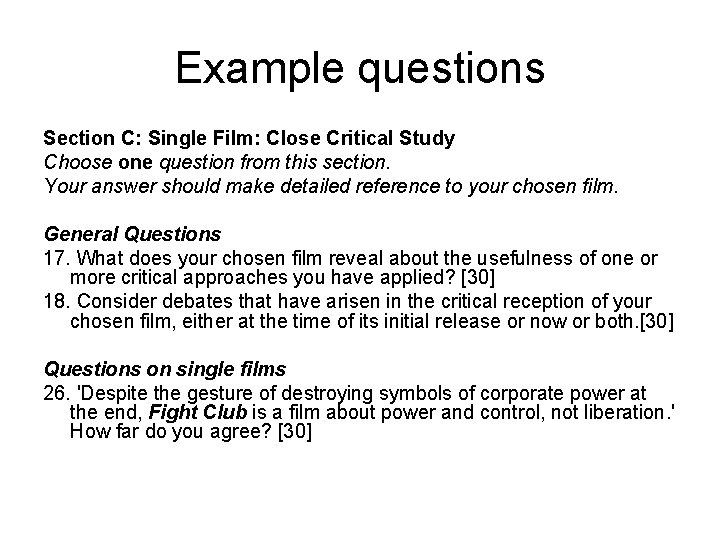 Example questions Section C: Single Film: Close Critical Study Choose one question from this