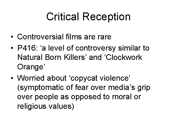 Critical Reception • Controversial films are rare • P 416: ‘a level of controversy