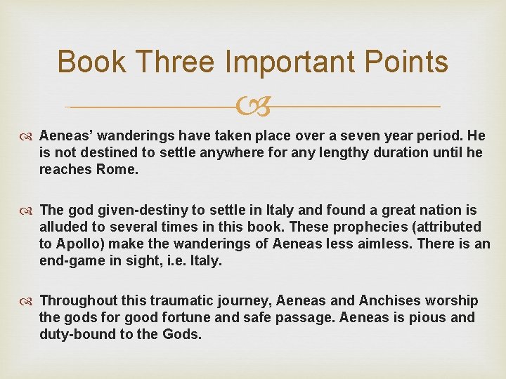 Book Three Important Points Aeneas’ wanderings have taken place over a seven year period.