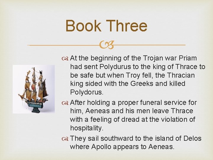 Book Three At the beginning of the Trojan war Priam had sent Polydurus to