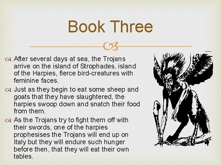 Book Three After several days at sea, the Trojans arrive on the island of