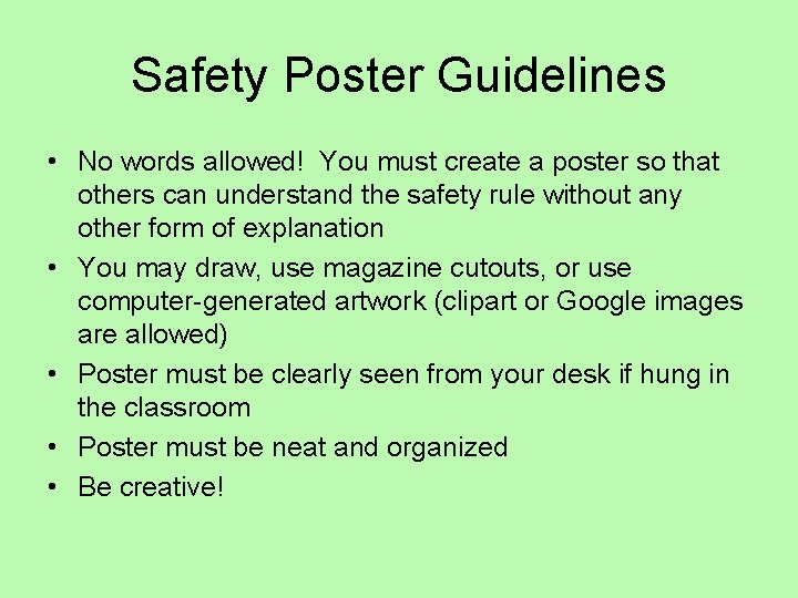 Safety Poster Guidelines • No words allowed! You must create a poster so that