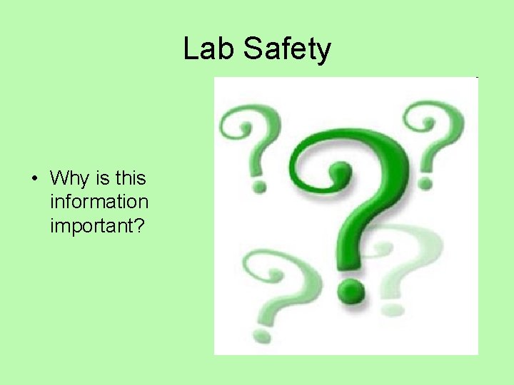 Lab Safety • Why is this information important? 