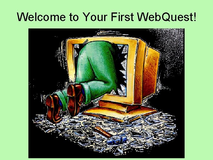Welcome to Your First Web. Quest! 