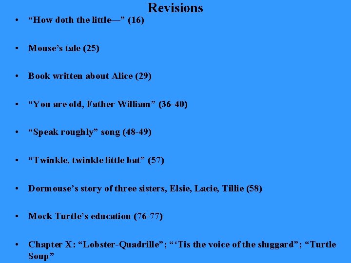  • “How doth the little—” (16) Revisions • Mouse’s tale (25) • Book