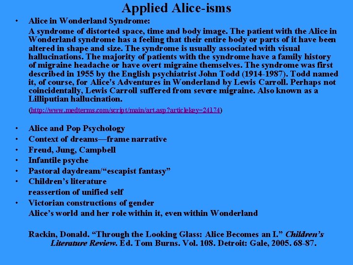  • Applied Alice-isms Alice in Wonderland Syndrome: A syndrome of distorted space, time