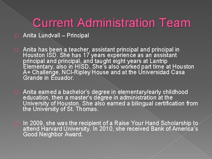 Current Administration Team � Anita Lundvall – Principal � Anita has been a teacher,