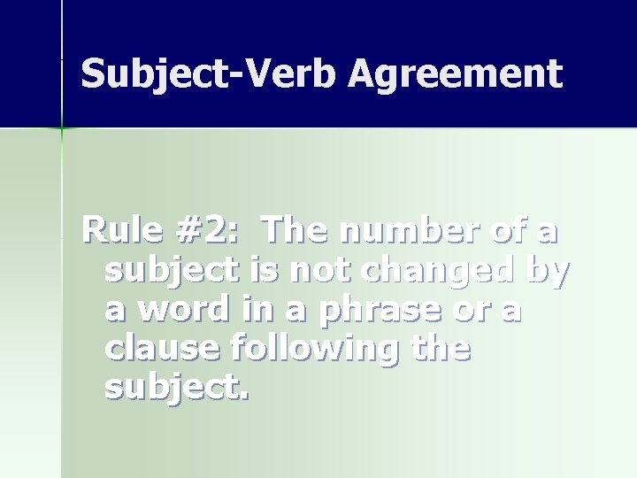 Subject-Verb Agreement Rule #2: The number of a subject is not changed by a