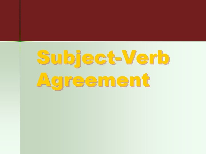 Subject-Verb Agreement 