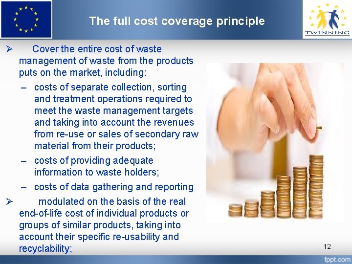 The full cost coverage principle Ø Cover the entire cost of waste management of