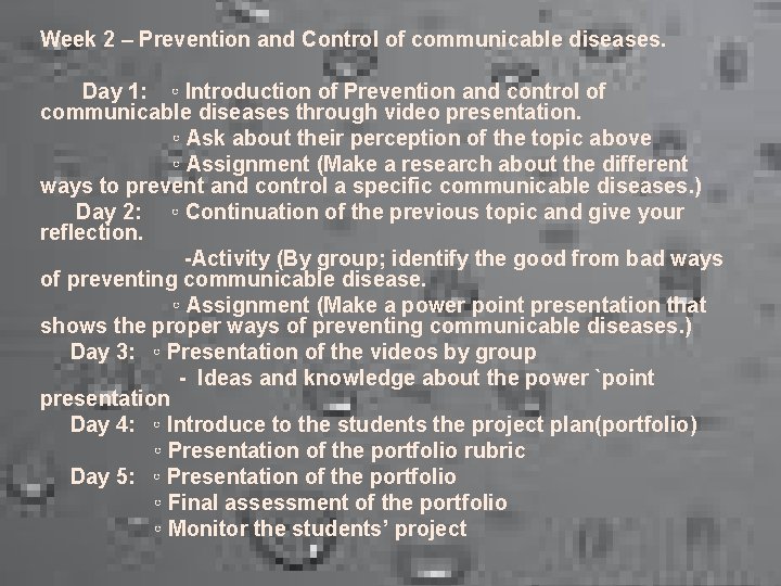 Week 2 – Prevention and Control of communicable diseases. Day 1: ◦ Introduction of