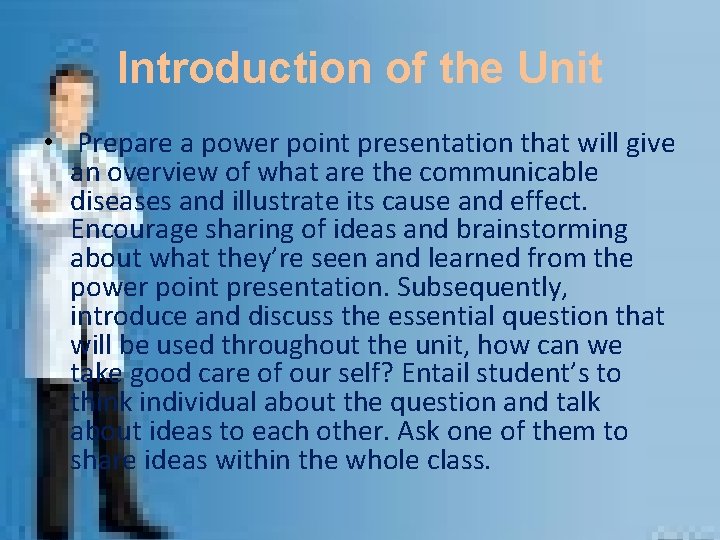 Introduction of the Unit • Prepare a power point presentation that will give an