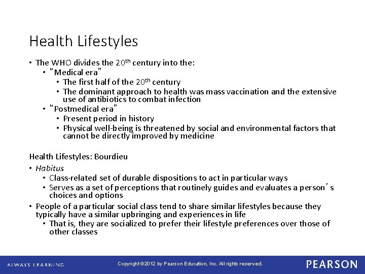 Health Lifestyles • The WHO divides the 20 th century into the: • “Medical