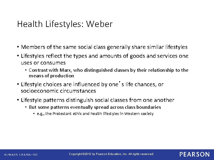 Health Lifestyles: Weber • Members of the same social class generally share similar lifestyles