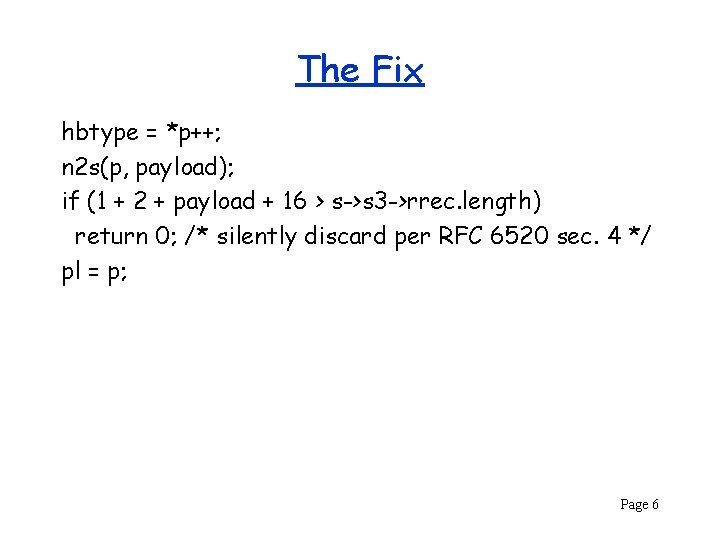 The Fix hbtype = *p++; n 2 s(p, payload); if (1 + 2 +