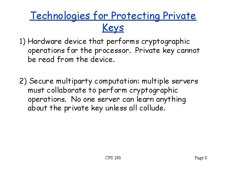 Technologies for Protecting Private Keys 1) Hardware device that performs cryptographic operations for the