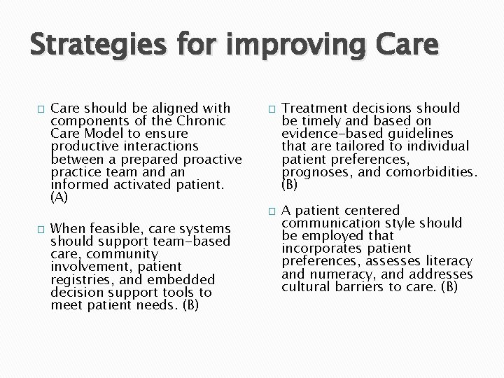 Strategies for improving Care � � Care should be aligned with components of the