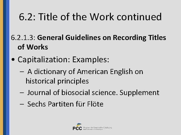 6. 2: Title of the Work continued 6. 2. 1. 3: General Guidelines on