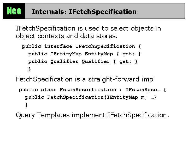 Neo Internals: IFetch. Specification is used to select objects in object contexts and data