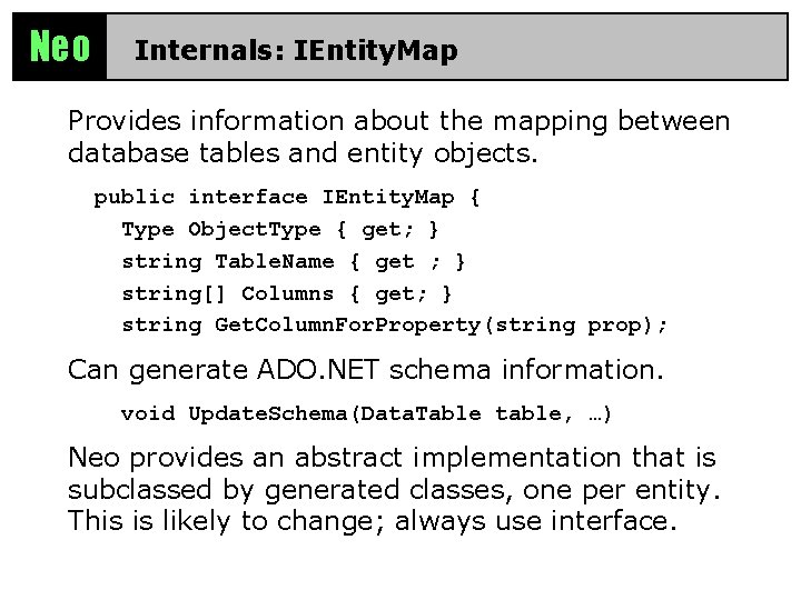 Neo Internals: IEntity. Map Provides information about the mapping between database tables and entity