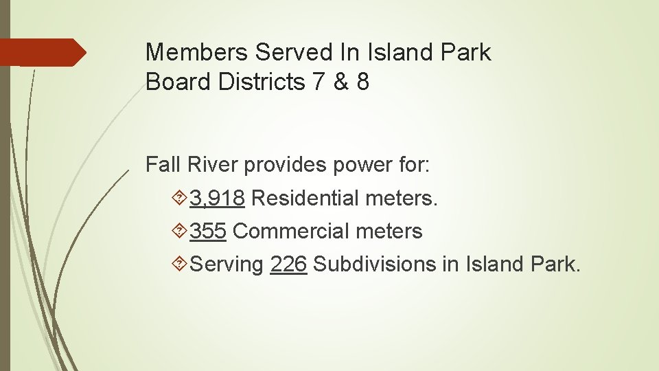 Members Served In Island Park Board Districts 7 & 8 Fall River provides power