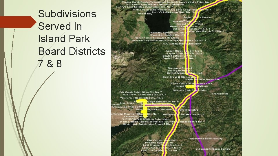 Subdivisions Served In Island Park Board Districts 7&8 