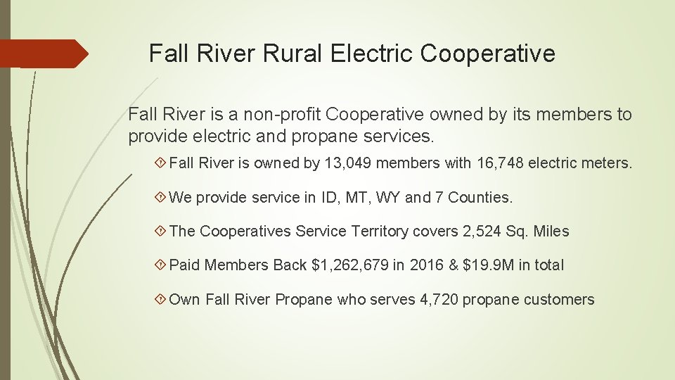 Fall River Rural Electric Cooperative Fall River is a non-profit Cooperative owned by its