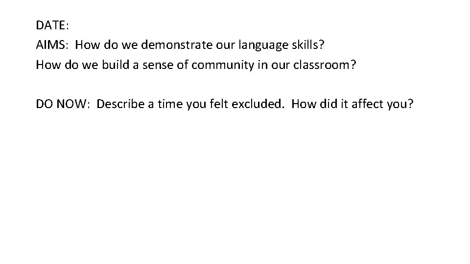 DATE: AIMS: How do we demonstrate our language skills? How do we build a