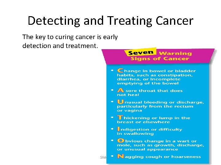 Detecting and Treating Cancer The key to curing cancer is early detection and treatment.