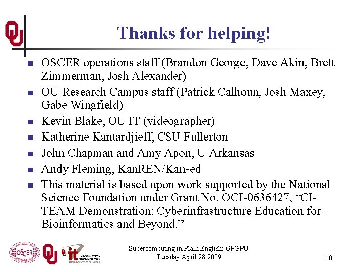 Thanks for helping! n n n n OSCER operations staff (Brandon George, Dave Akin,