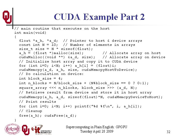 CUDA Example Part 2 // main routine that executes on the host int main(void)