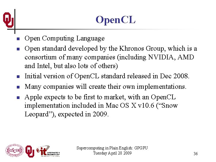 Open. CL n n n Open Computing Language Open standard developed by the Khronos