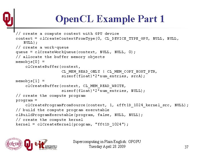 Open. CL Example Part 1 // create a compute context with GPU device context