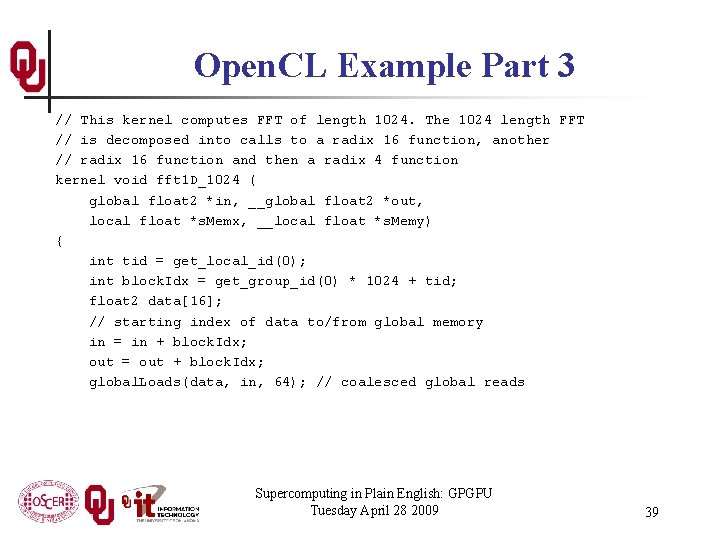 Open. CL Example Part 3 // This kernel computes FFT of length 1024. The