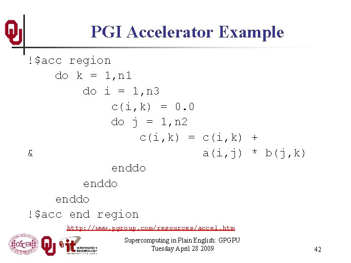 PGI Accelerator Example !$acc region do k = 1, n 1 do i =