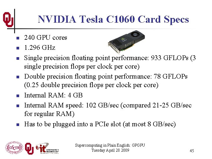 NVIDIA Tesla C 1060 Card Specs n n n n 240 GPU cores 1.