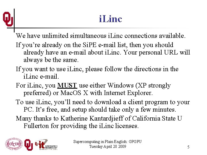 i. Linc We have unlimited simultaneous i. Linc connections available. If you’re already on